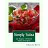 Simply Salsa: 60 Super #Delish Salsa Recipes