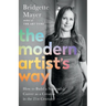 The Modern Artist's Way: How to Build a Successful Career as a Creative in the 21st Century