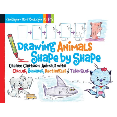 Drawing Animals Shape by Shape: Create Cartoon Animals with Circles, Squares, Rectangles & Triangles - Easy How to Draw Dogs, Cats, Horses, Elephants,
