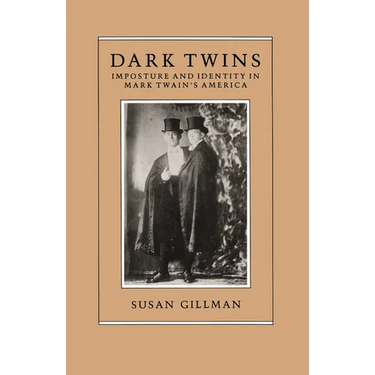 Dark Twins: Imposture and Identity in Mark Twain's America
