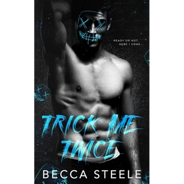 Trick Me Twice: An Enemies to Lovers High School Bully Romance