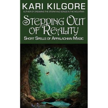 Stepping Out of Reality: Short Spells of Appalachian Magic