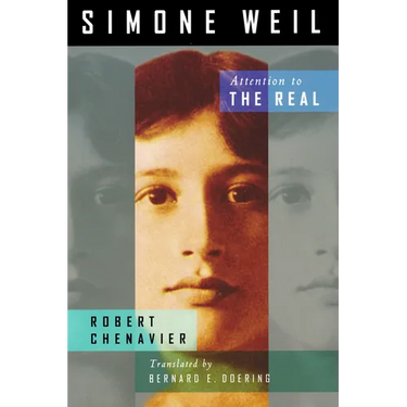 Simone Weil: Attention to the Real