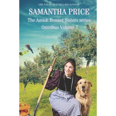 The Amish Bonnet Sisters series Omnibus Volume 7: The Unsuitable Amish Wedding: Her Amish Secret: Amish Harvest Mayhem