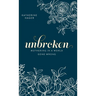 Unbroken: Mothering in a World Gone Wrong