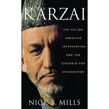 Karzai: The Failing American Intervention and the Struggle for Afghanistan