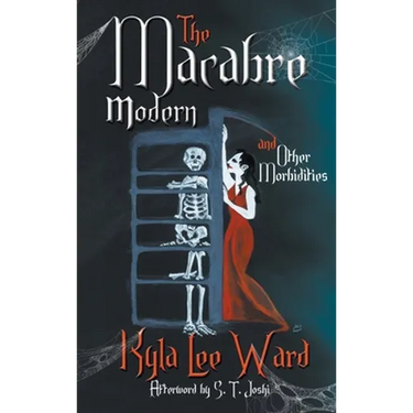 The Macabre Modern and Other Morbidities