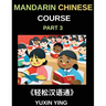 Mandarin Chinese Course (Part 3)- Chinese Made Simple, A Step-by-Step Guide with Interconnected Lessons, Pinyin, Tones & Cultural Context for All HSK