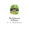 The Politeness of Princes: And Other School Stories