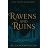Ravens and Ruins: Wolf Shifter Kings Book 1