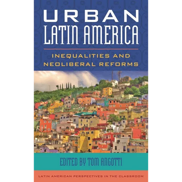Urban Latin America: Inequalities and Neoliberal Reforms