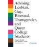 Advising Lesbian, Gay, Bisexual, Transgender, and Queer College Students