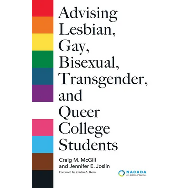Advising Lesbian, Gay, Bisexual, Transgender, and Queer College Students