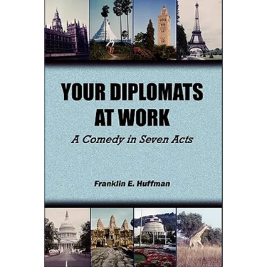 Your Diplomats at Work: A Comedy in Seven Acts