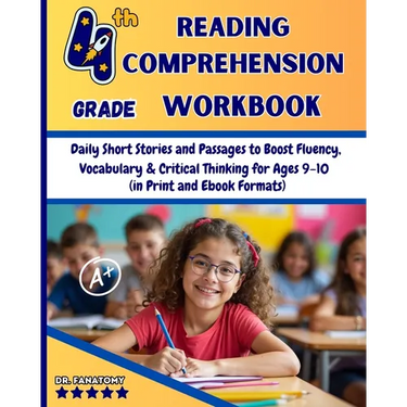 4th Grade Reading Comprehension Workbook: Daily Short Stories and Passages to Boost Fluency, Vocabulary & Critical Thinking for Ages 9-10