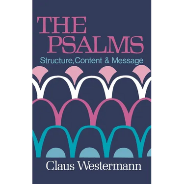 The Psalms: Structure Content & Message
