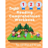English Reading Comprehension Workbook for 1st 2nd 3rd Grade: Essential Test-Prep Exercises to Teach Your Kids
