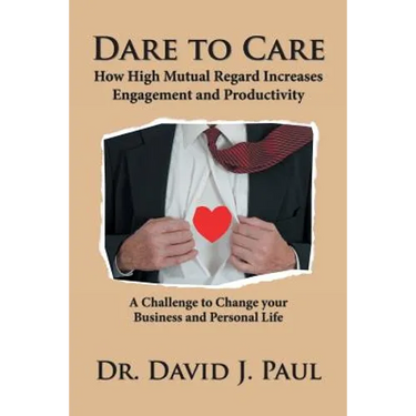 Dare to Care: How High Mutual Regard Increases Engagement and Productivity