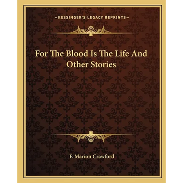 For The Blood Is The Life And Other Stories