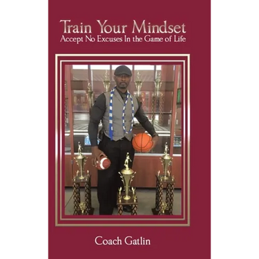 Train Your Mindset: Accept No Excuses in the Game of Life
