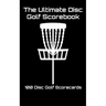 The Ultimate Disc Golf Scorebook: 100 Disc Golf Scorecards (black)