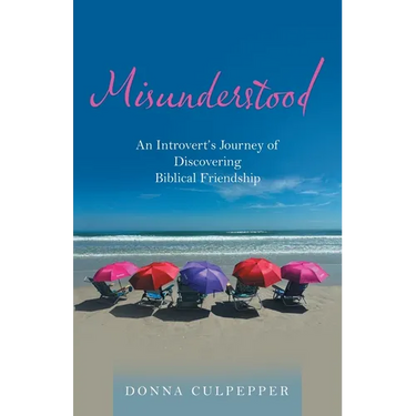 Misunderstood: An Introvert's Journey of Discovering Biblical Friendship