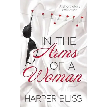 In the Arms of a Woman: A Short Story Collection