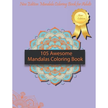 105 Awesome Mandalas Coloring Book: New Edition Mandala Coloring Book for Adults, Pages 105: 8,5 x 11 inches