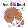 Not This Bear!