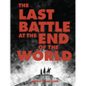 The Last Battle at the End of the World