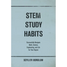 STEM Study Habits: Successfully Navigate Math, Science, Engineering, and Life for Your Degree