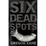 Six Dead Spots