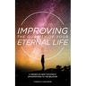 Improving the Quality of Your Eternal Life: A Primer on New Testament Exhortations to the Believer