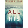 All His (A Nicky Lyons FBI Suspense Thriller-Book 2)