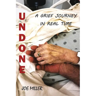 Undone: A Grief Journey in Real Time