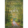 Seasons of a Woman's Soul: Discover God's Purpose in Your Life Story