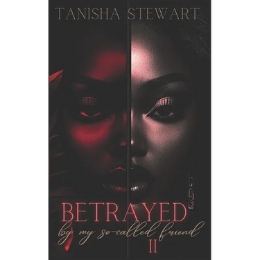 Betrayed: By My So-Called Friend, Part 2