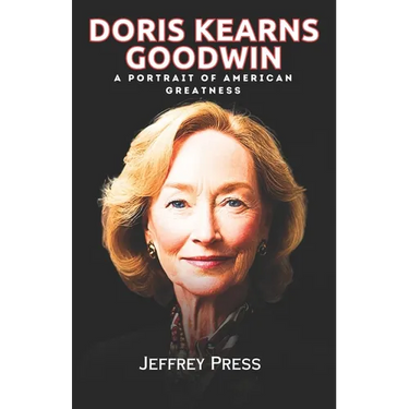 Doris Kearns Goodwin Memoir: A Portrait of American Greatness