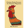 Chicken Beaks Forever: An Hispanic Migration