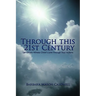 Through This 21st Century: Let Others Witness Christ's Love Through Your Actions