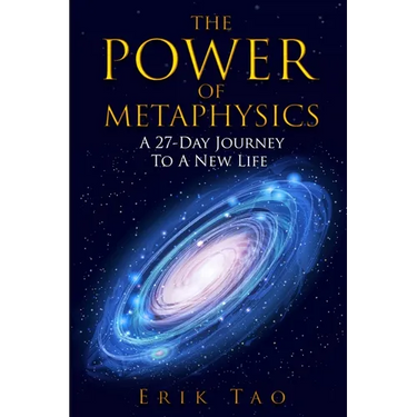 The Power Of Metaphysics: A 27-Day Journey To A New Life