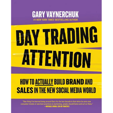 Day Trading Attention: How to Actually Build Brand and Sales in the New Social Media World