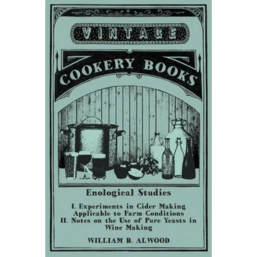 Enological Studies - I. Experiments in Cider Making Applicable to Farm Conditions II. Notes on the Use of Pure Yeasts in Wine Making