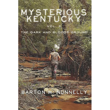 Mysterious Kentucky Vol. 2: The Dark and Bloody Ground