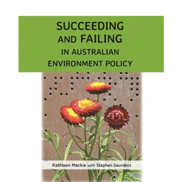 Succeeding and Failing in Australian Environment Policy