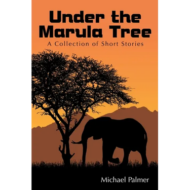 Under the Marula Tree: A Collection of Short Stories