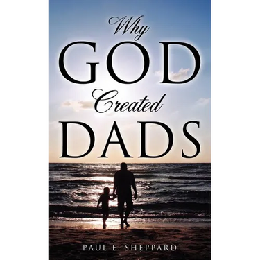 Why God Created Dads