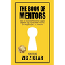 The Book of Mentors - Honoring Legacy Legend Zig Ziglar