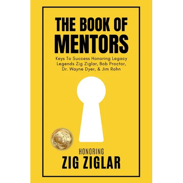 The Book of Mentors - Honoring Legacy Legend Zig Ziglar