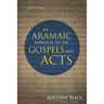 An Aramaic Approach to the Gospels and Acts, 3rd Edition